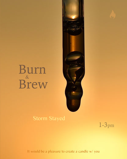 BURN & BREW (Storm Stayed)