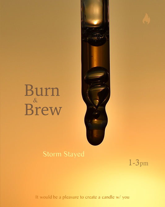 BURN & BREW (Storm Stayed)